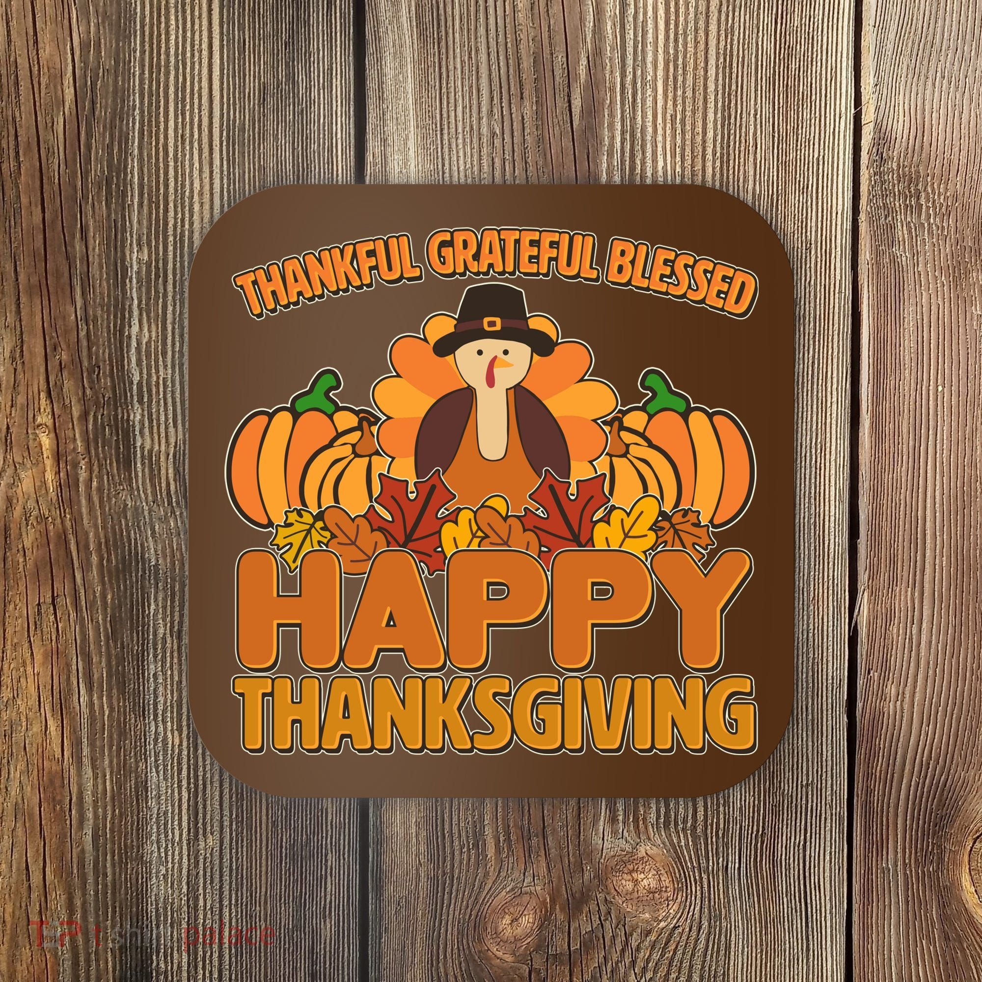 Thankful Grateful Blessed Happy Thanksgiving Turkey Coaster