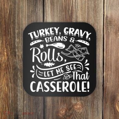 Turkey Gravy Beans & Rolls For Thanksgiving Coaster