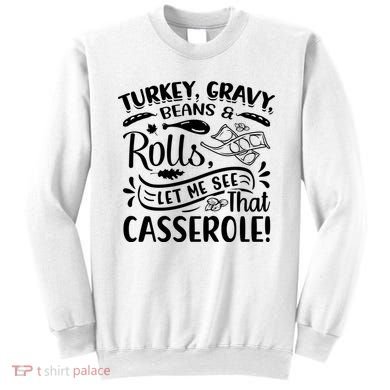 Turkey Gravy Beans & Rolls For Thanksgiving Sweatshirt