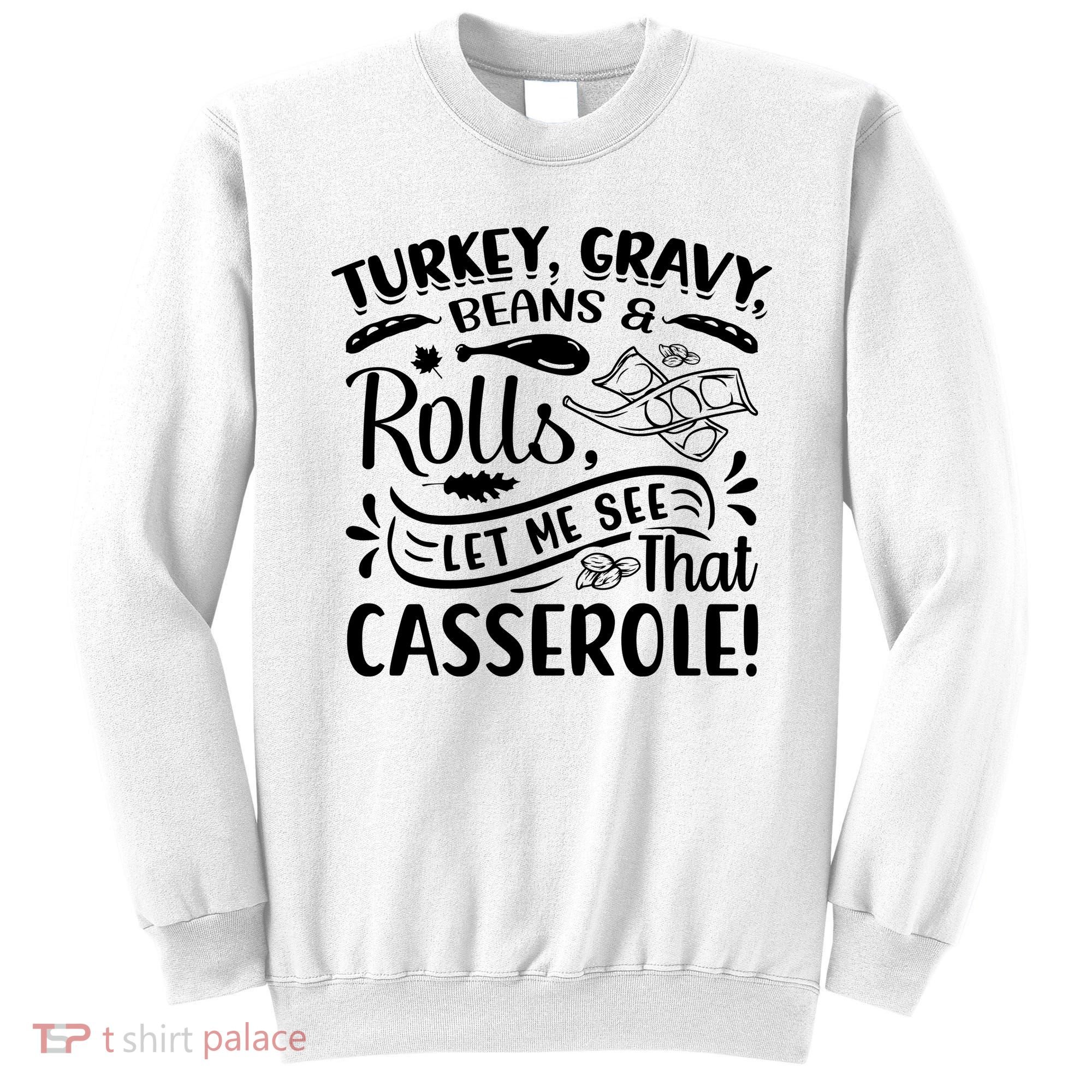 Turkey Gravy Beans & Rolls For Thanksgiving Sweatshirt