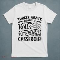 Turkey Gravy Beans & Rolls For Thanksgiving T-Shirt thumb 5