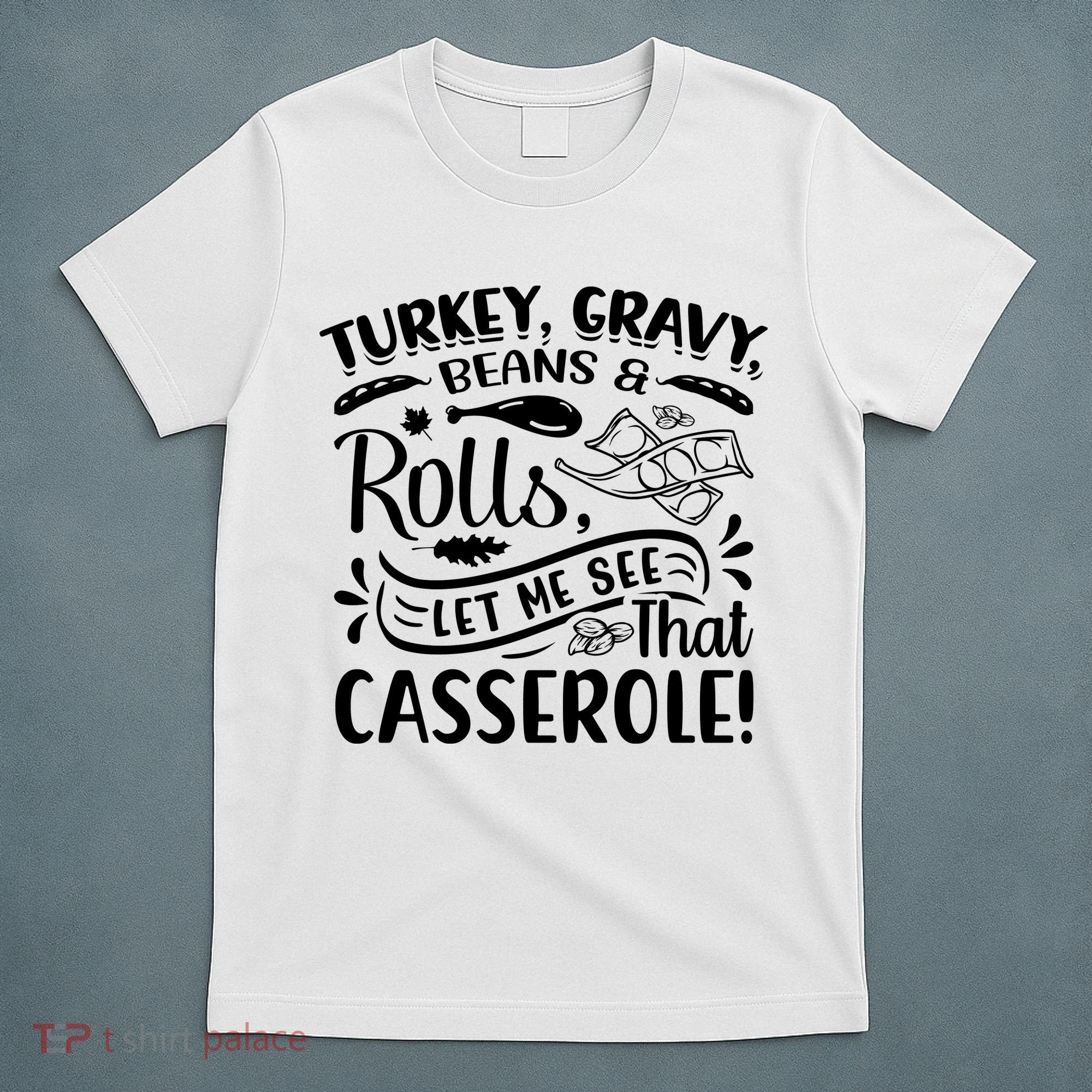 Turkey Gravy Beans & Rolls For Thanksgiving T-Shirt