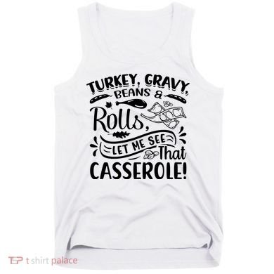 Turkey Gravy Beans & Rolls For Thanksgiving Tank Top