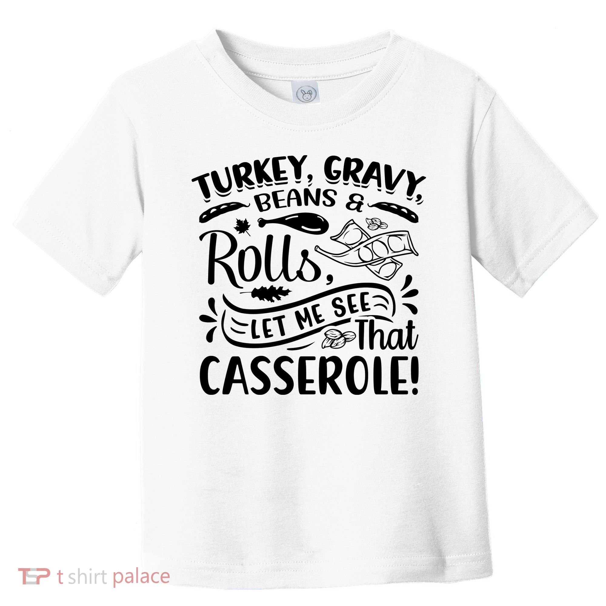 Turkey Gravy Beans & Rolls For Thanksgiving Toddler T-Shirt