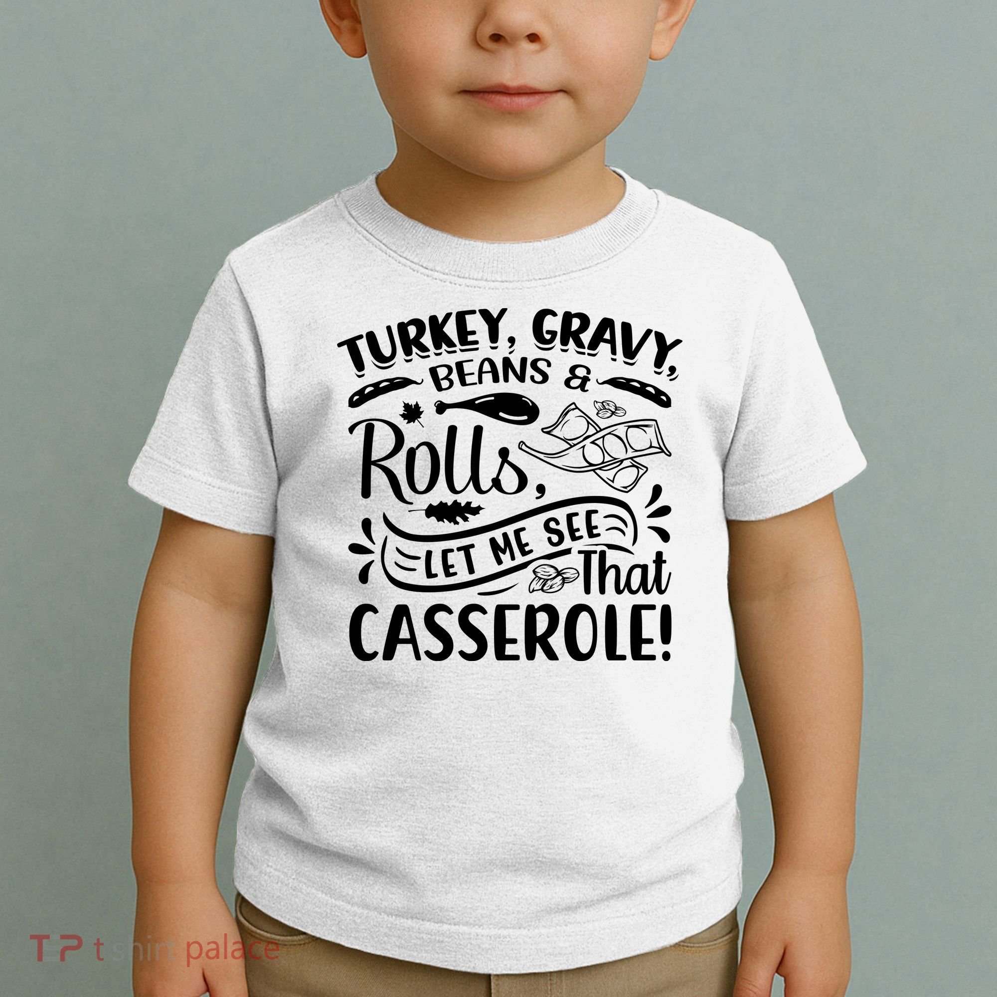 Turkey Gravy Beans & Rolls For Thanksgiving Toddler T-Shirt