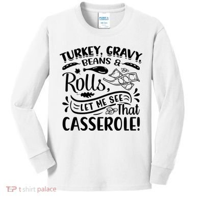 Turkey Gravy Beans & Rolls For Thanksgiving Kids Long Sleeve Shirt