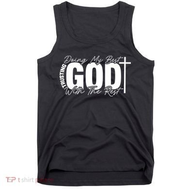 Trusting God Christian Quote Tank Top