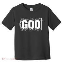 Trusting God Christian Quote Toddler T-Shirt thumb 0