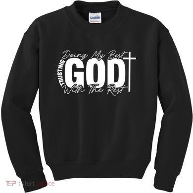 Trusting God Christian Quote Kids Sweatshirt