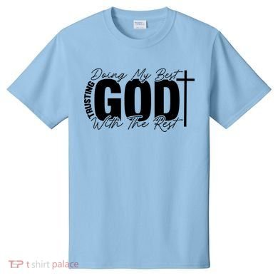 Trusting God Christian Quote T-Shirt
