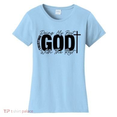 Trusting God Christian Quote Women's T-Shirt