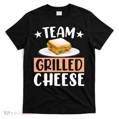 Team Grilled Cheese Gift T-Shirt