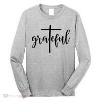 The Grateful Cross Faith Christian Religious Jesus Easter Long Sleeve Shirt thumb 0
