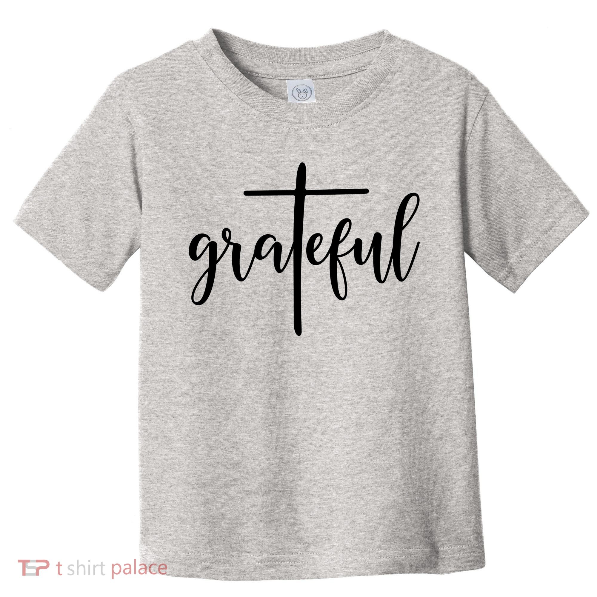 The Grateful Cross Faith Christian Religious Jesus Easter Toddler T-Shirt