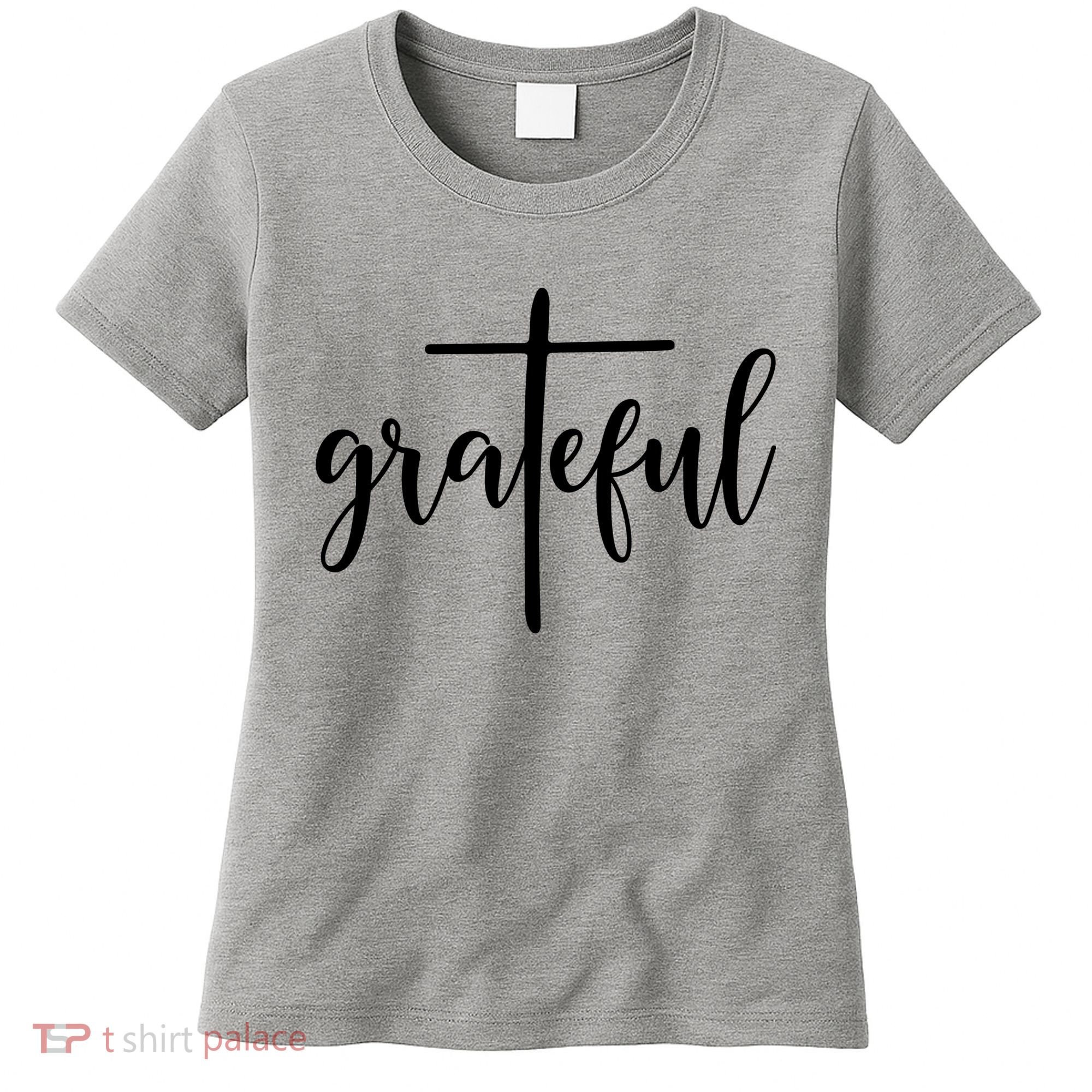 The Grateful Cross Faith Christian Religious Jesus Easter Women's T-Shirt