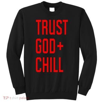 Trust God Chill Funny Christian Sweatshirt