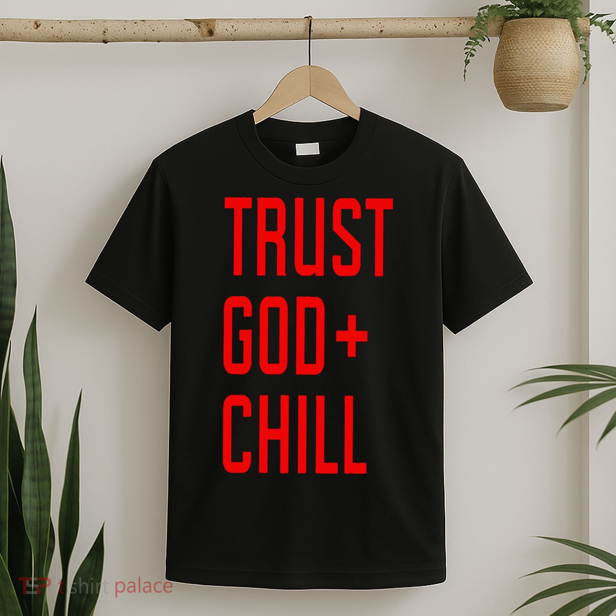 Trust God Chill Funny Christian T-Shirt
