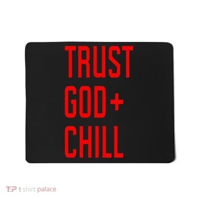 Trust God Chill Funny Christian Mousepad