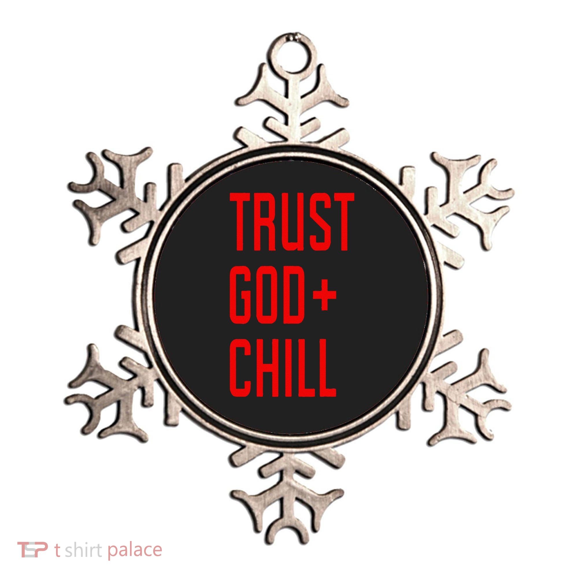 Trust God Chill Funny Christian Ornament