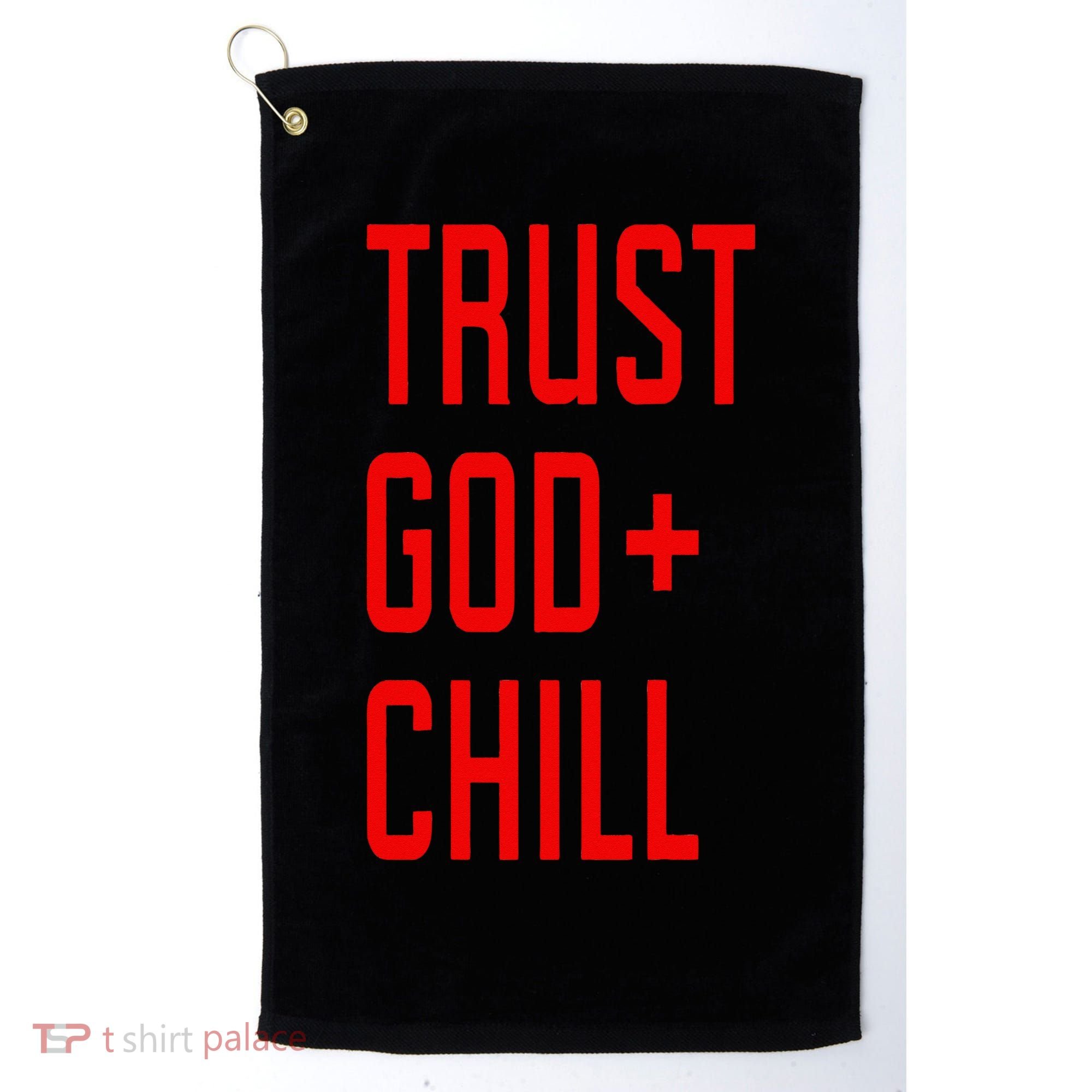 Trust God Chill Funny Christian Golf Towel