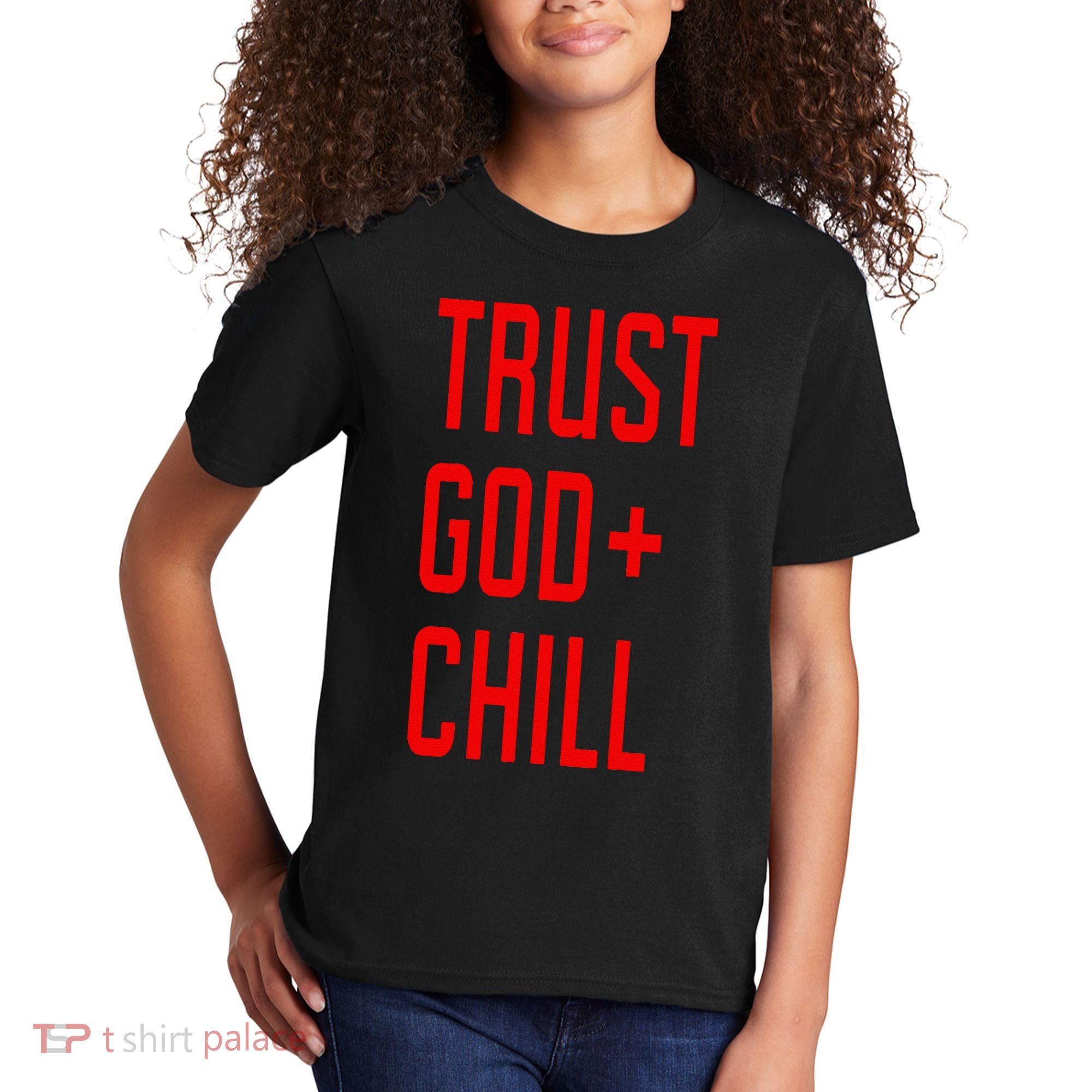 Trust God Chill Funny Christian Kids T-Shirt