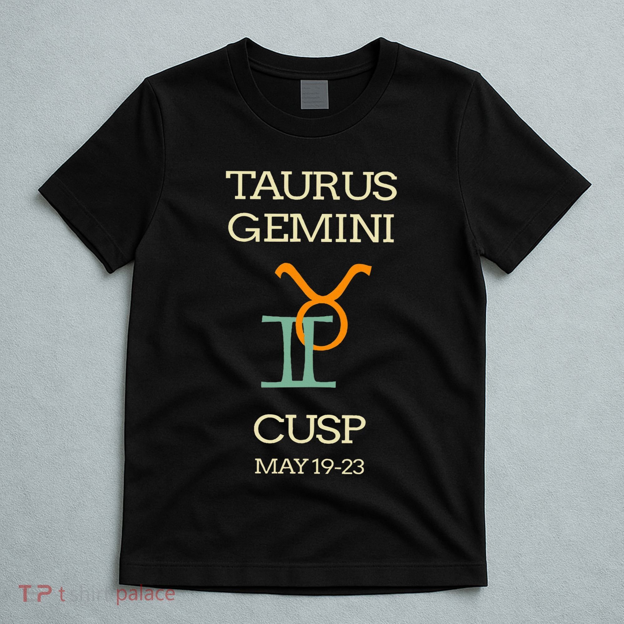 Taurus Gemini Cusp Zodiac Horoscope Gift T-Shirt