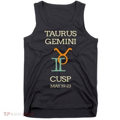Taurus Gemini Cusp Zodiac Horoscope Gift Tank Top