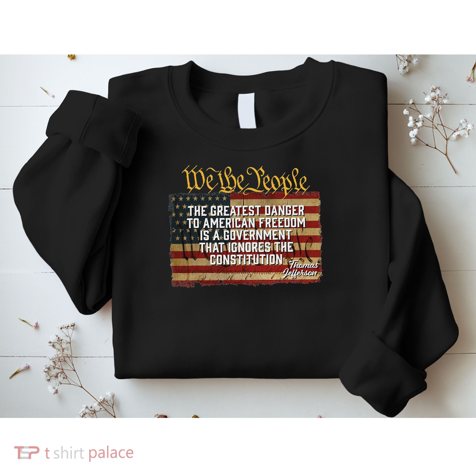 The Greatest Danger To American Freedom Thomas Jefferson Sweatshirt