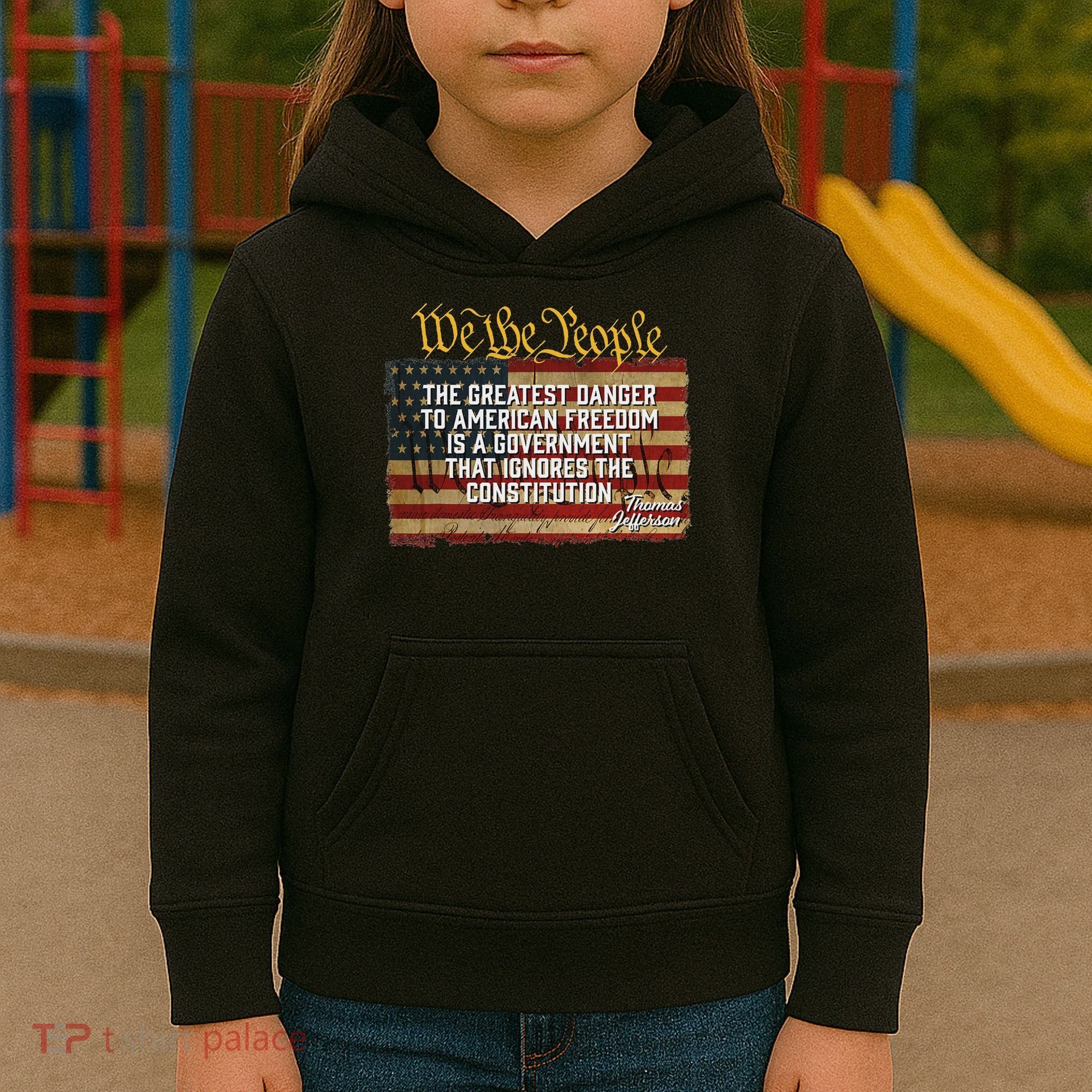 The Greatest Danger To American Freedom Thomas Jefferson Kids Hoodie