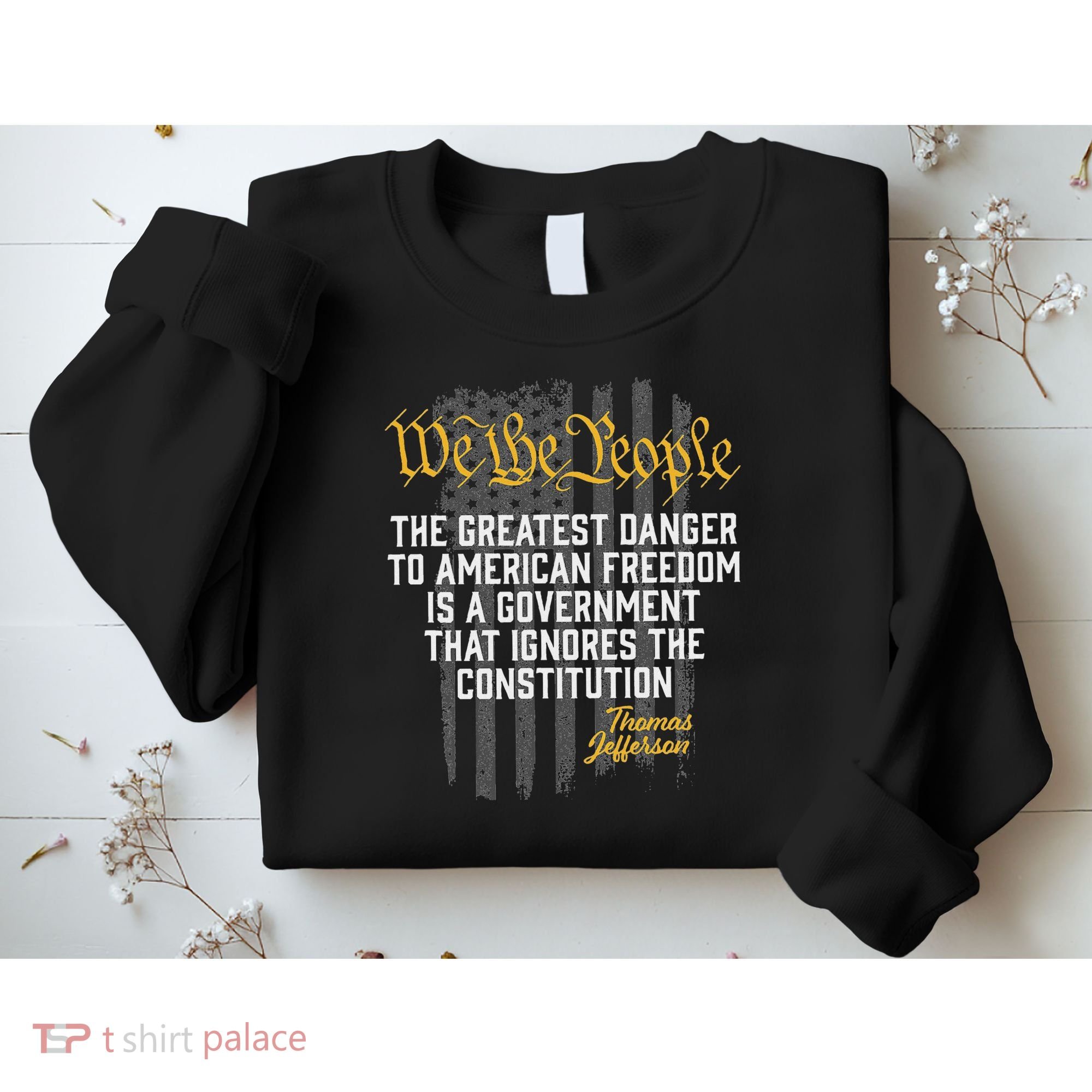 The Greatest Danger To American Freedom Thomas Jefferson Sweatshirt