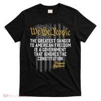 The Greatest Danger To American Freedom Thomas Jefferson T-Shirt thumb 0