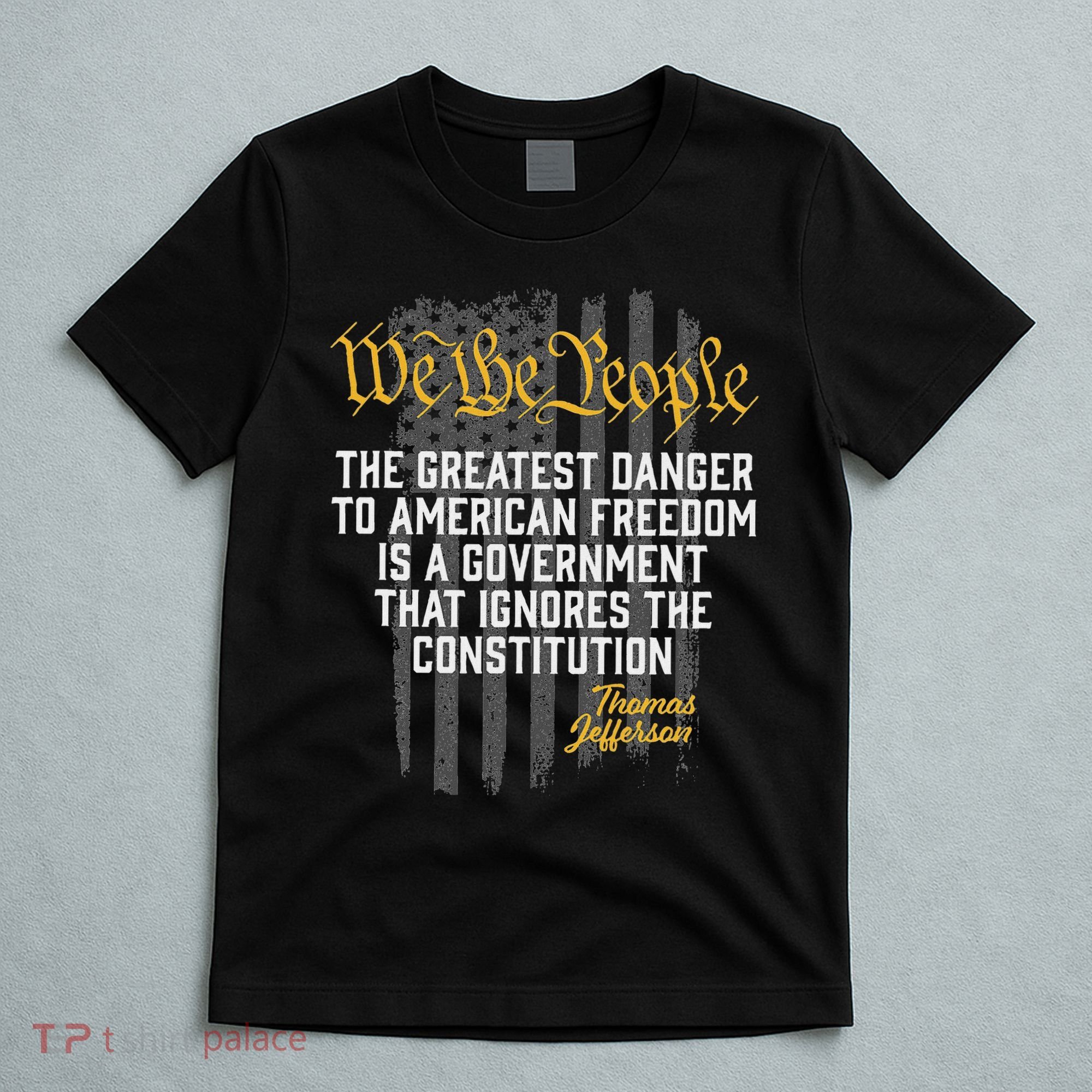 The Greatest Danger To American Freedom Thomas Jefferson T-Shirt