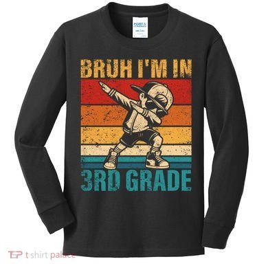 Third Grade Dabbing Boy Bruh IM In 3rd Grade Student Kids Long Sleeve Shirt