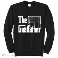 The Goalfather Dad Soccer Goalkeeper Goalie Coach Sweatshirt thumb 0