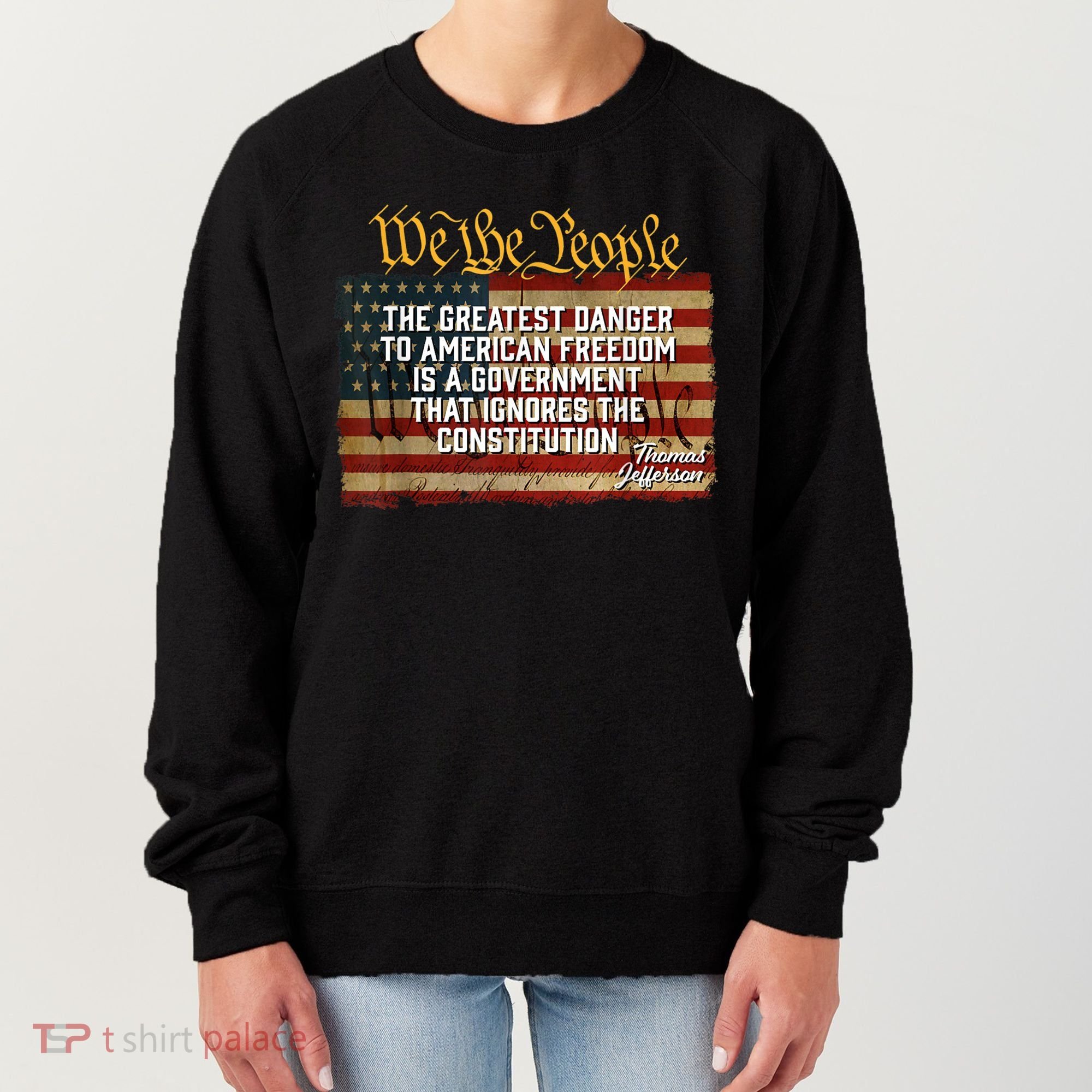 The Greatest Danger To American Freedom Thomas Jefferson Women's Sweatshirt