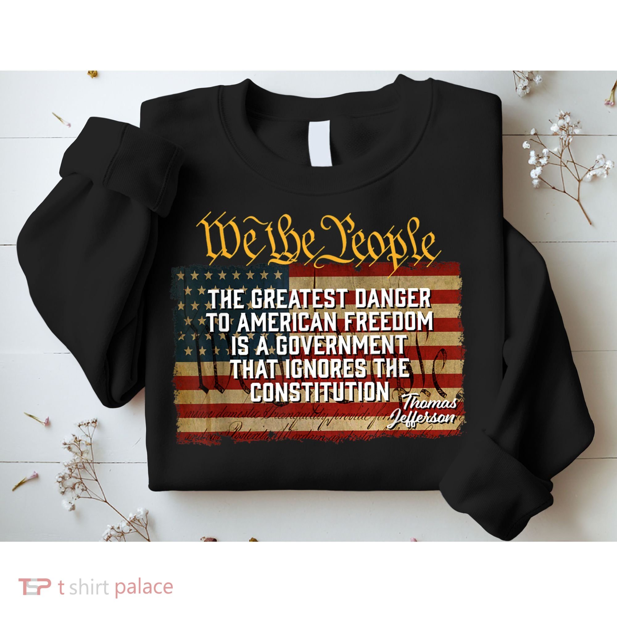 The Greatest Danger To American Freedom Thomas Jefferson Sweatshirt