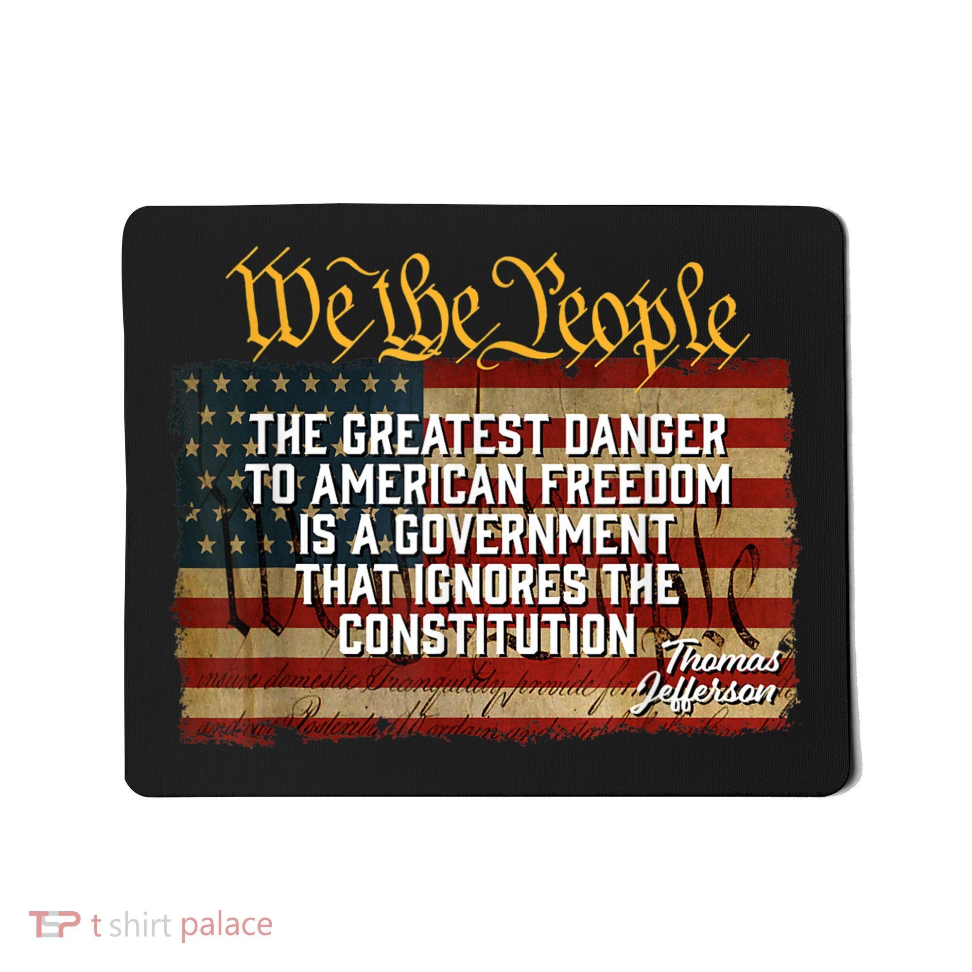 The Greatest Danger To American Freedom Thomas Jefferson Mousepad