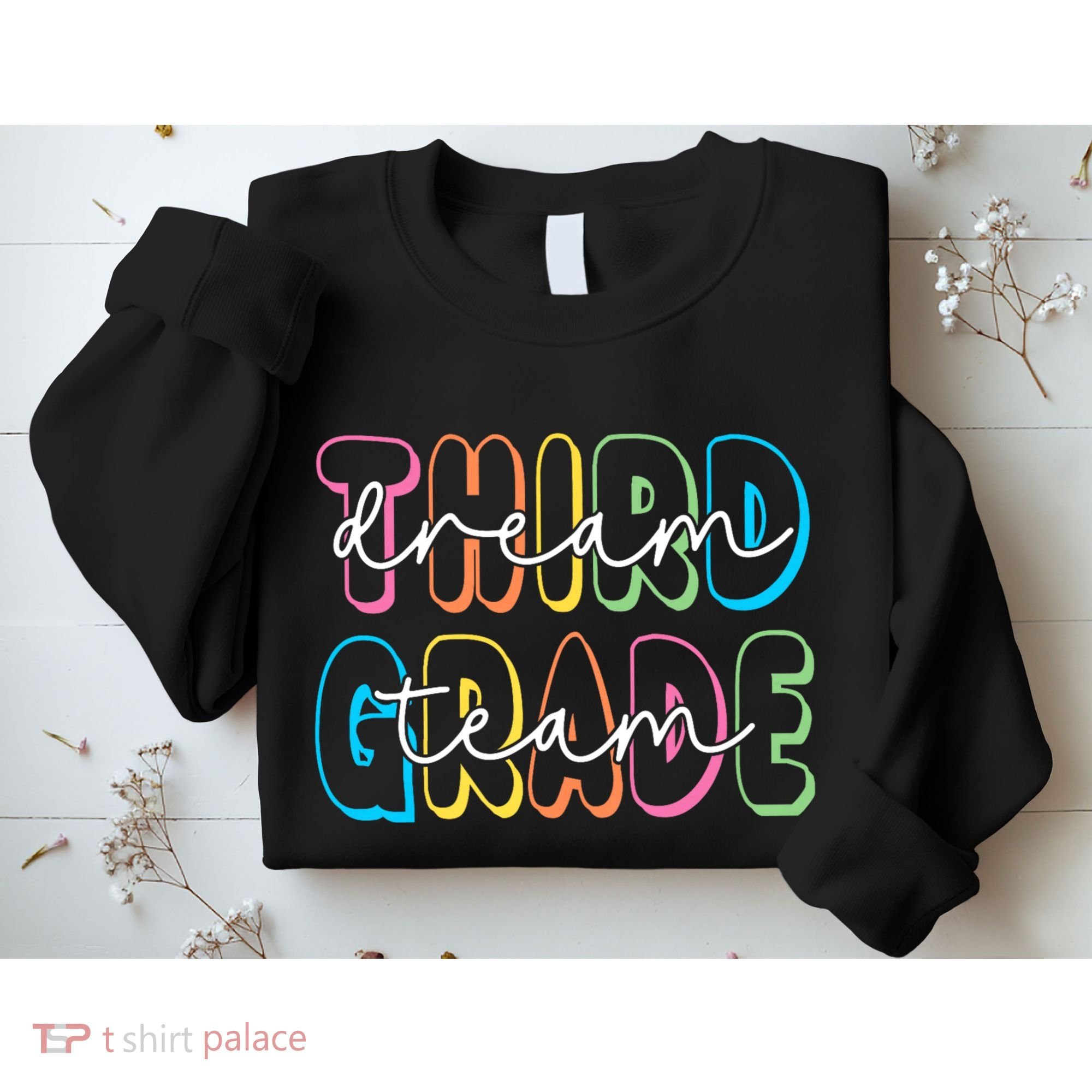 Third Grade Dream Team 3rd Grade Teacher Back To School Sweatshirt