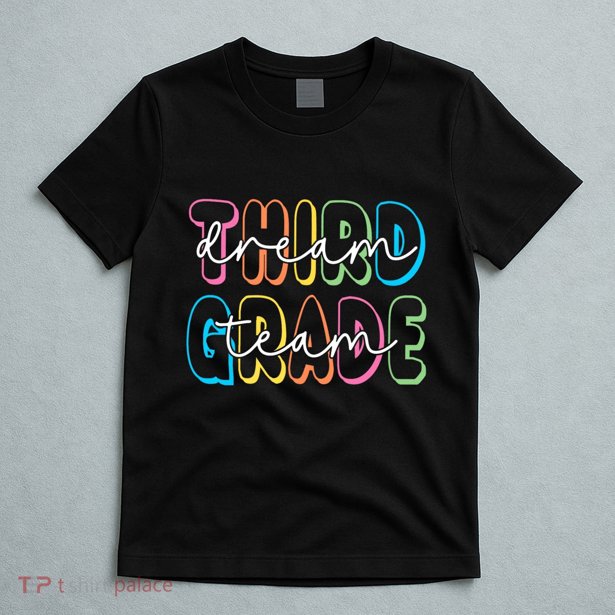 Third Grade Dream Team 3rd Grade Teacher Back To School T-Shirt