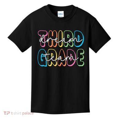 Third Grade Dream Team 3rd Grade Teacher Back To School Kids T-Shirt