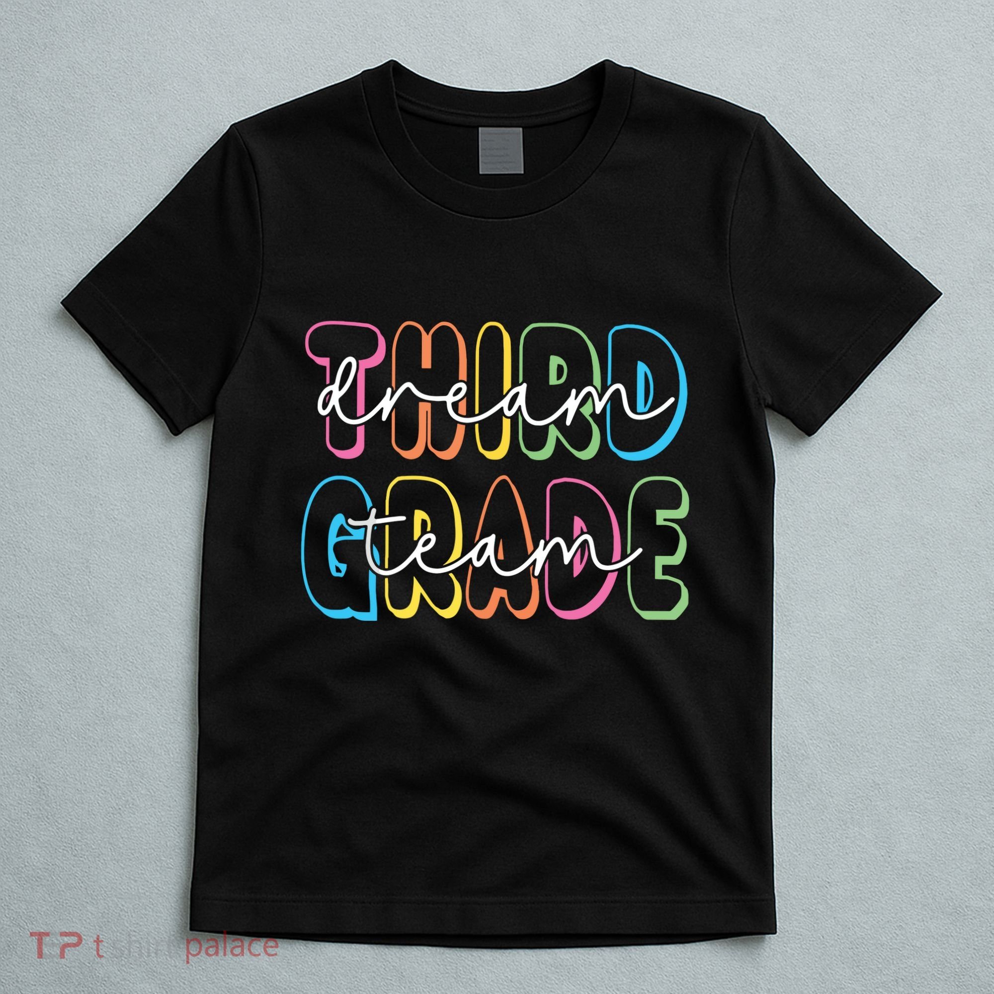 Third Grade Dream Team 3rd Grade Teacher Back To School T-Shirt
