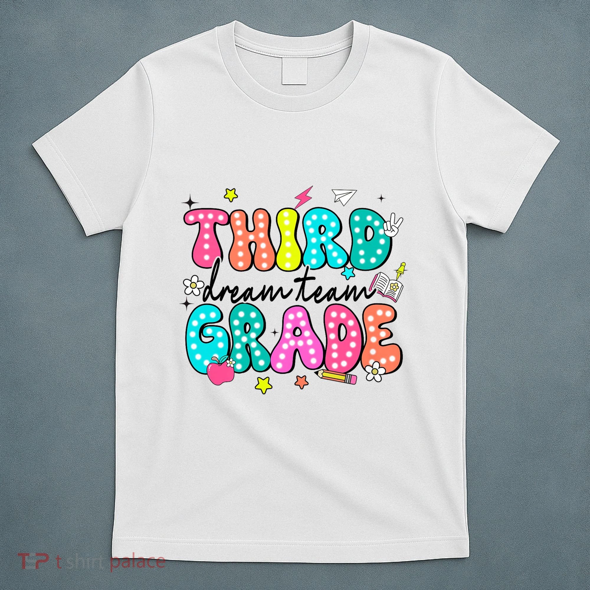 Third Grade Dream Team Back To School Teacher Students T-Shirt