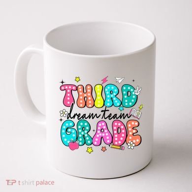 Third Grade Dream Team Back To School Teacher Students Coffee Mug