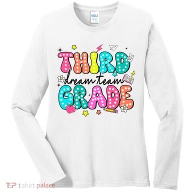 Third Grade Dream Team Back To School Teacher Students Women's Long Sleeve Shirt