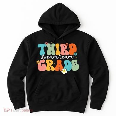 Third Grade Dream Team Back To School Teachers Students Hoodie