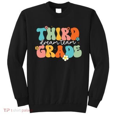 Third Grade Dream Team Back To School Teachers Students Sweatshirt