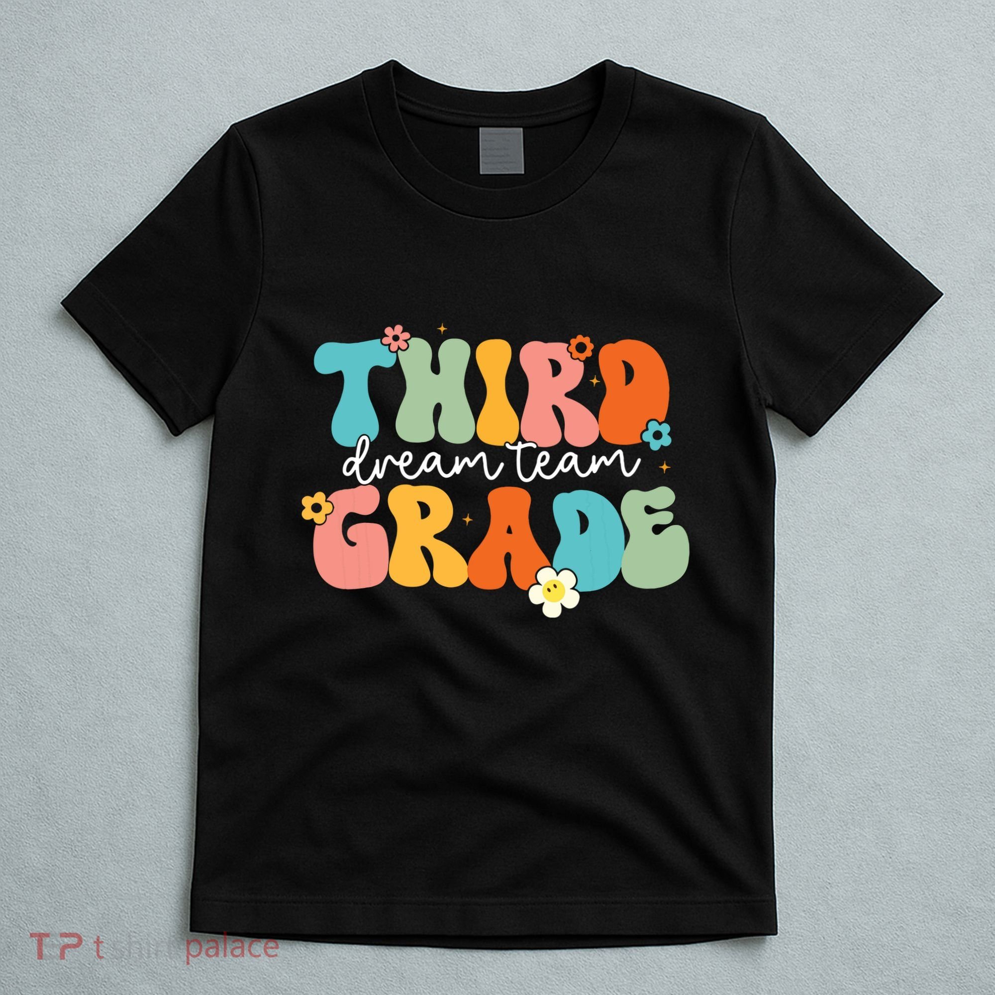Third Grade Dream Team Back To School Teachers Students T-Shirt