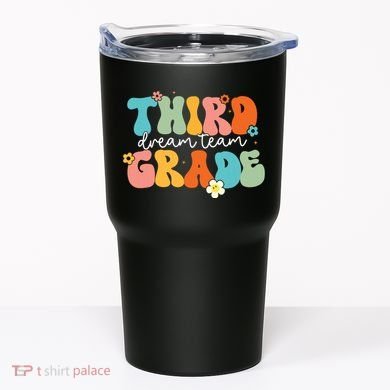 Third Grade Dream Team Back To School Teachers Students Tumbler