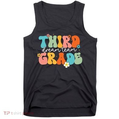 Third Grade Dream Team Back To School Teachers Students Tank Top