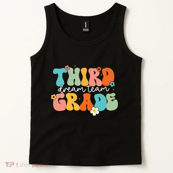 Third Grade Dream Team Back To School Teachers Students Tank Top
